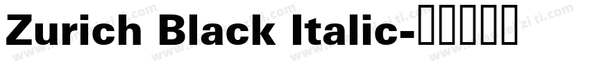 Zurich Black Italic字体转换